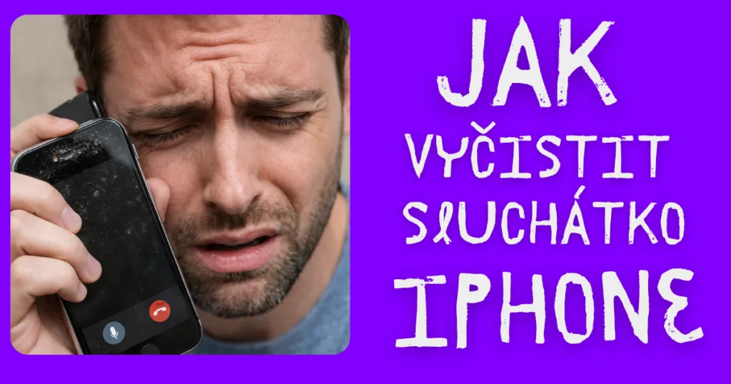 Jak vyčistit sluchátko iPhone?