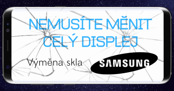 Výměna skla Samsung - Nemusíte měnit celý displej